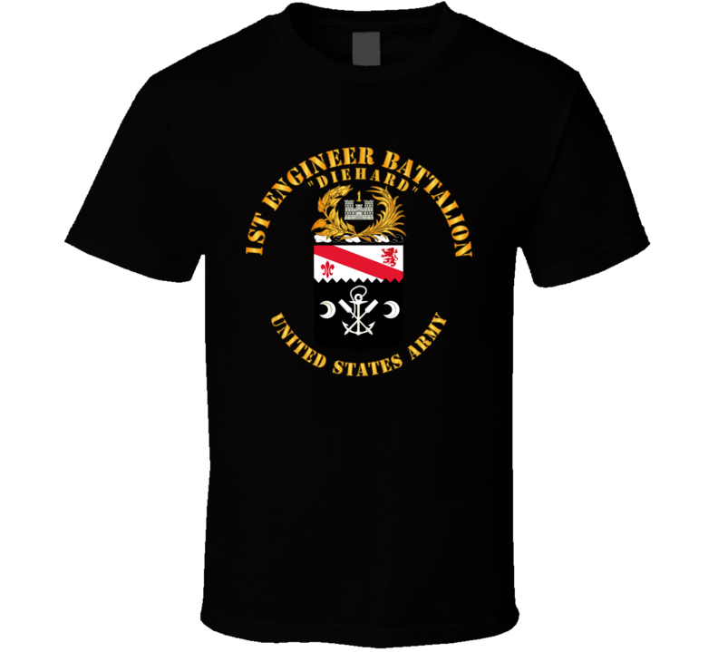 Army - Coa - 1st Engineer Battalion - Diehard T Shirt