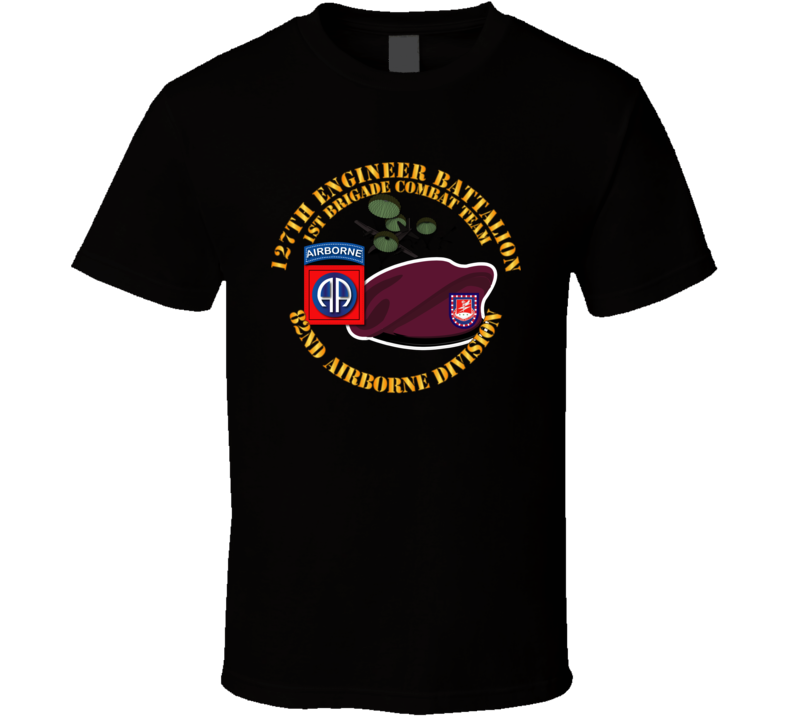 Army - 82nd Airborne Div - Beret - Mass Tac - Maroon  - 127th Engineer Bn T Shirt