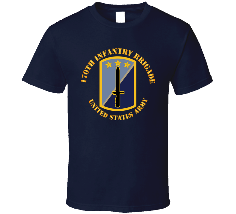 Army - 170th Infantry Bde - United States Army T Shirt