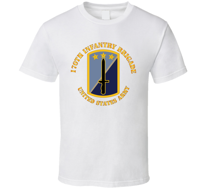 Army - 170th Infantry Bde - United States Army T Shirt