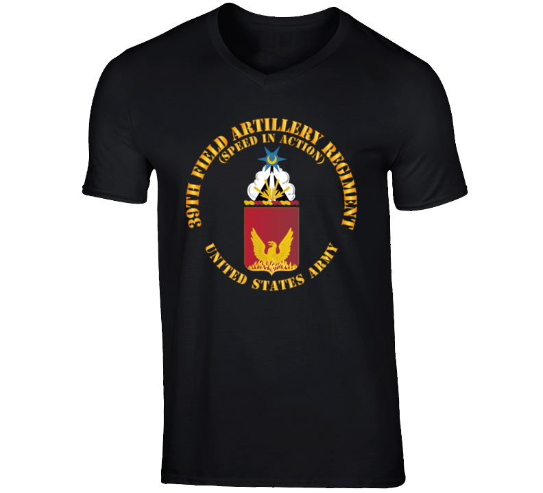 Army - Coa - 39th Field Artillery Regiment - Speed In Action T Shirt