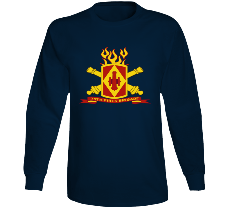 Army - 75th Fires Brigade W Br - Ribbon Long Sleeve