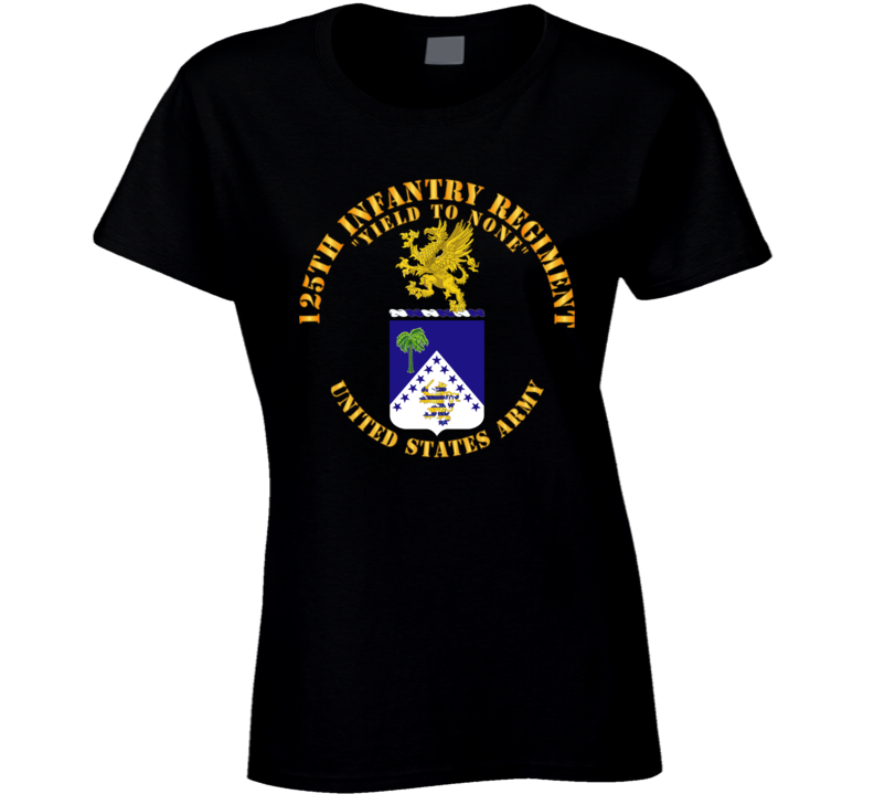 Army - Coa - 125th Infantry Regiment - Yield To None Ladies