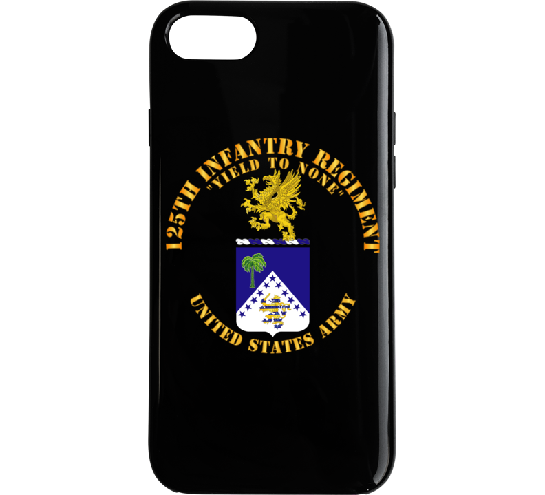 Army - Coa - 125th Infantry Regiment - Yield To None Phone Case