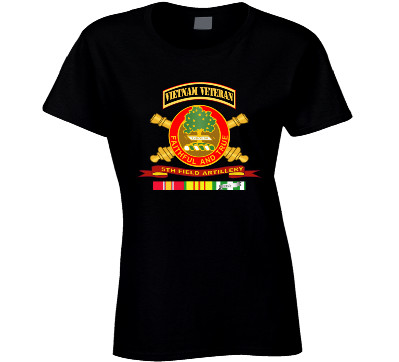 Army - 5th Field Artillery W Br - Ribbon Vn Svc Vet Tab T Shirt