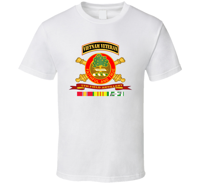 Army - 5th Field Artillery W Br - Ribbon Vn Svc Vet Tab T Shirt