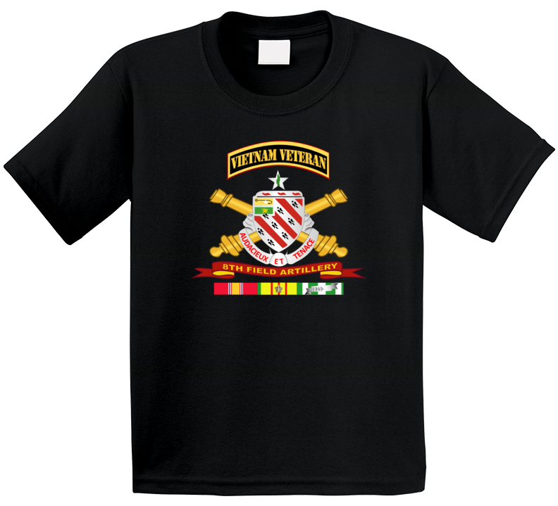 Army - 8th Field Artillery W Br - Ribbon Vn Svc Vet Tab T Shirt