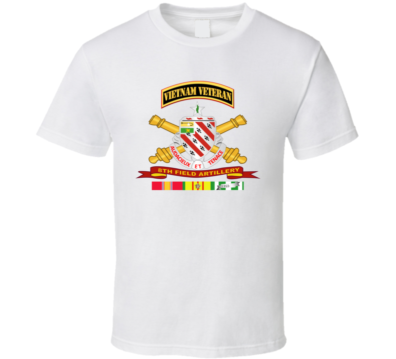 Army - 8th Field Artillery W Br - Ribbon Vn Svc Vet Tab T Shirt