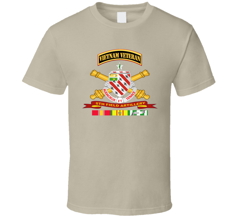Army - 8th Field Artillery W Br - Ribbon Vn Svc Vet Tab T Shirt
