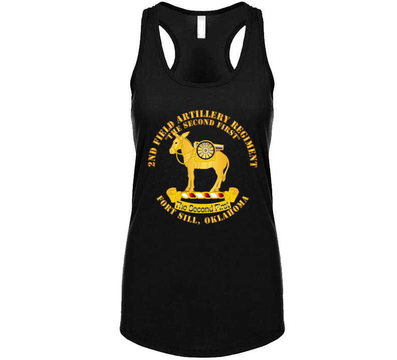 Army - 2nd Field Artillery Regiment - Fort Sill Ok T Shirt
