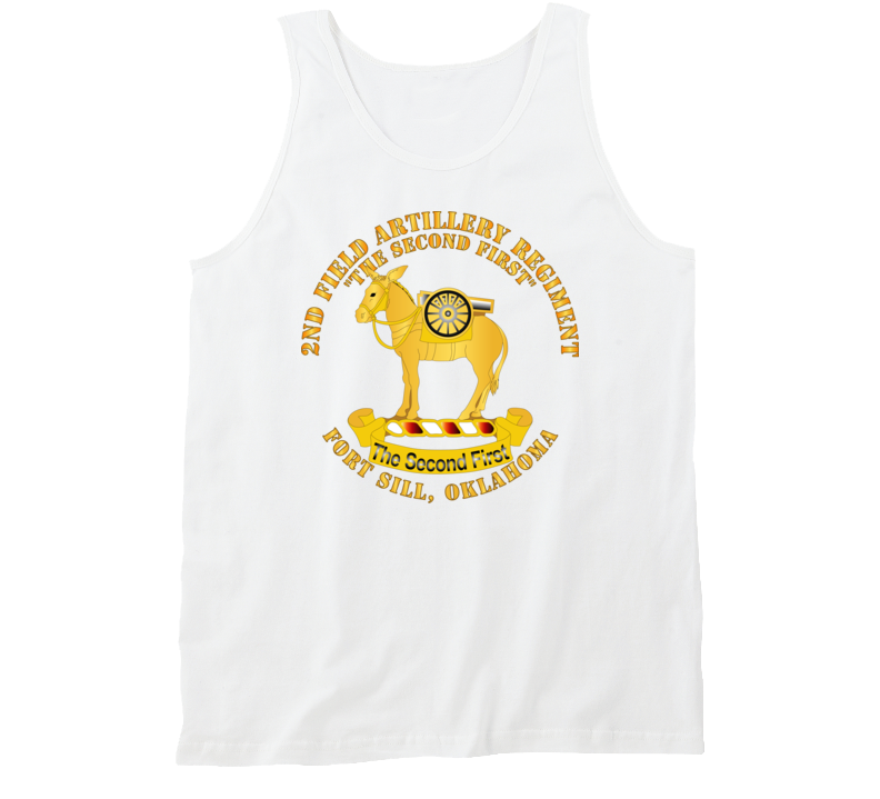 Army - 2nd Field Artillery Regiment - Fort Sill Ok Tanktop