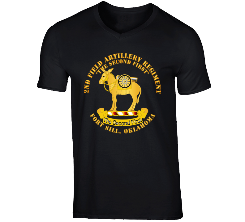 Army - 2nd Field Artillery Regiment - Fort Sill Ok T Shirt
