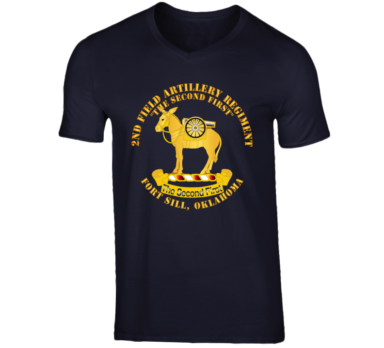 Army - 2nd Field Artillery Regiment - Fort Sill Ok T Shirt