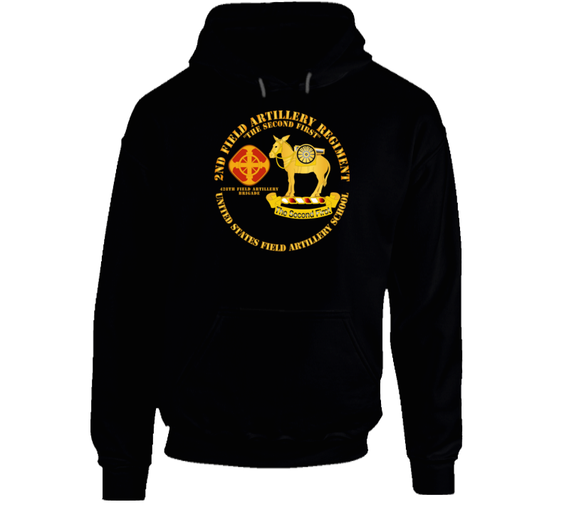 Army - 2nd Field Artillery Regiment - Us Fa School Hoodie