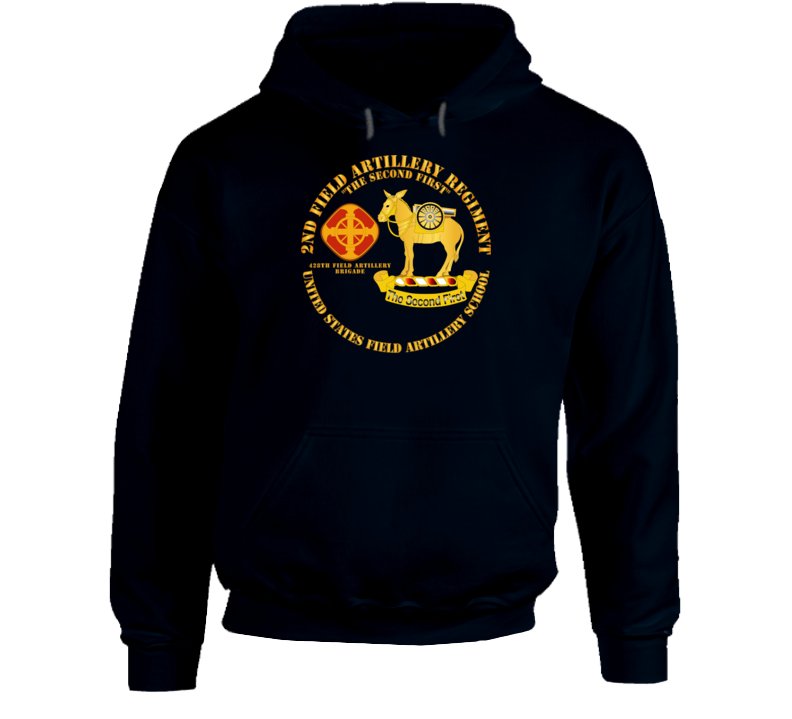 Army - 2nd Field Artillery Regiment - Us Fa School Hoodie