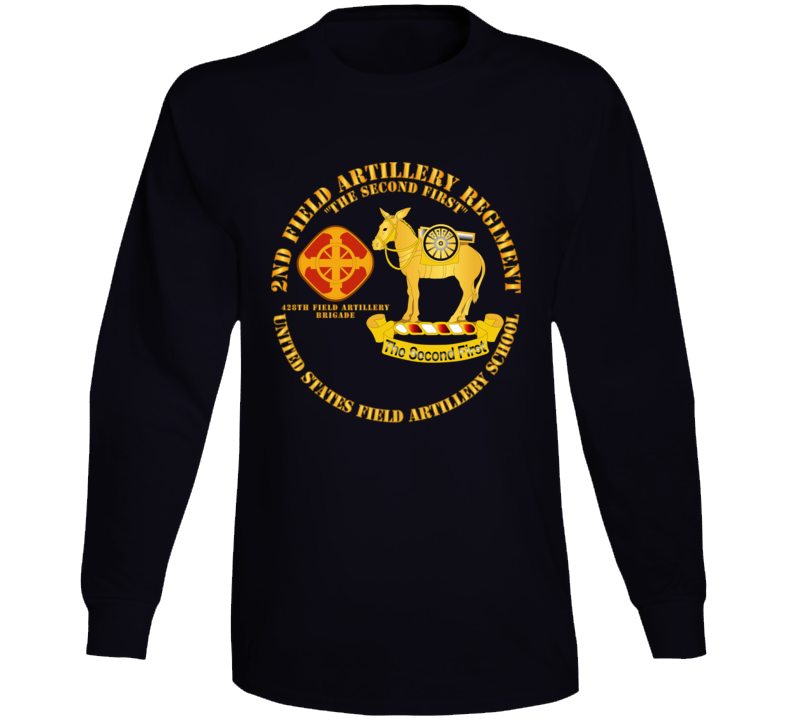 Army - 2nd Field Artillery Regiment - Us Fa School Long Sleeve