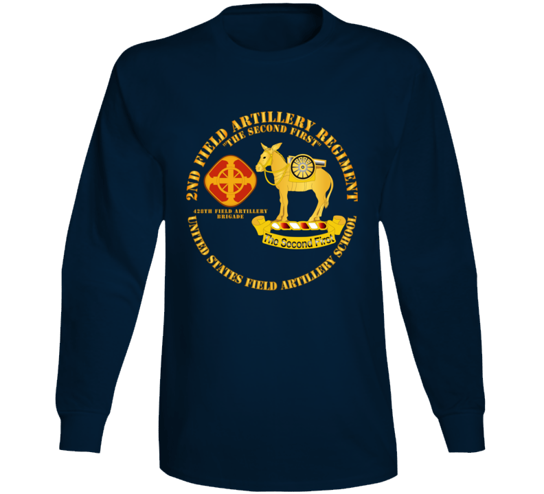 Army - 2nd Field Artillery Regiment - Us Fa School Long Sleeve