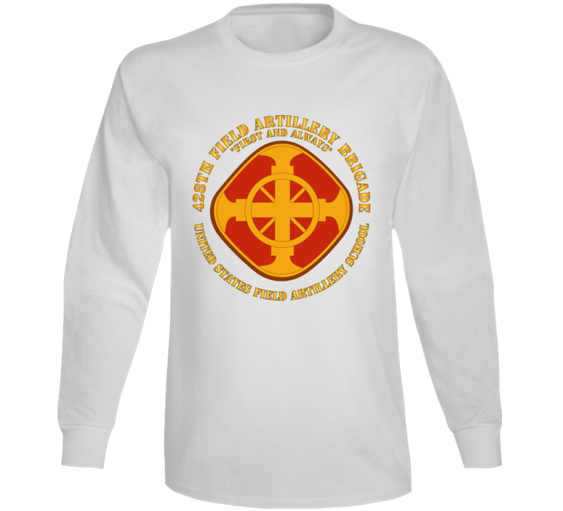 Army - 428th Field Artillery Bde - Us Fa School Long Sleeve