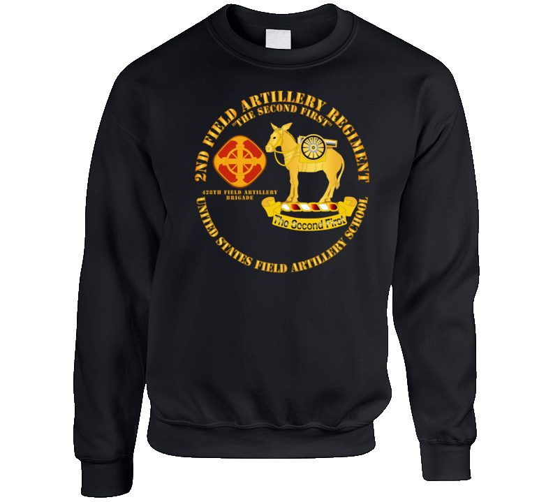 Army - 2nd Field Artillery Regiment - Us Fa School Sweat Shirt