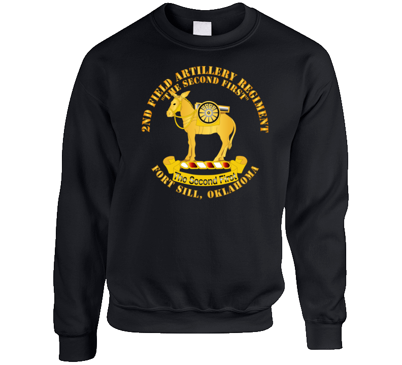 Army - 2nd Field Artillery Regiment - Fort Sill Ok T Shirt