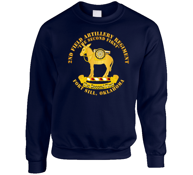 Army - 2nd Field Artillery Regiment - Fort Sill Ok T Shirt