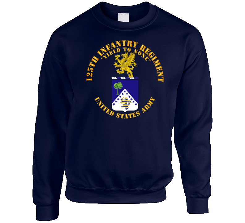 Army - Coa - 125th Infantry Regiment - Yield To None Sweat Shirt