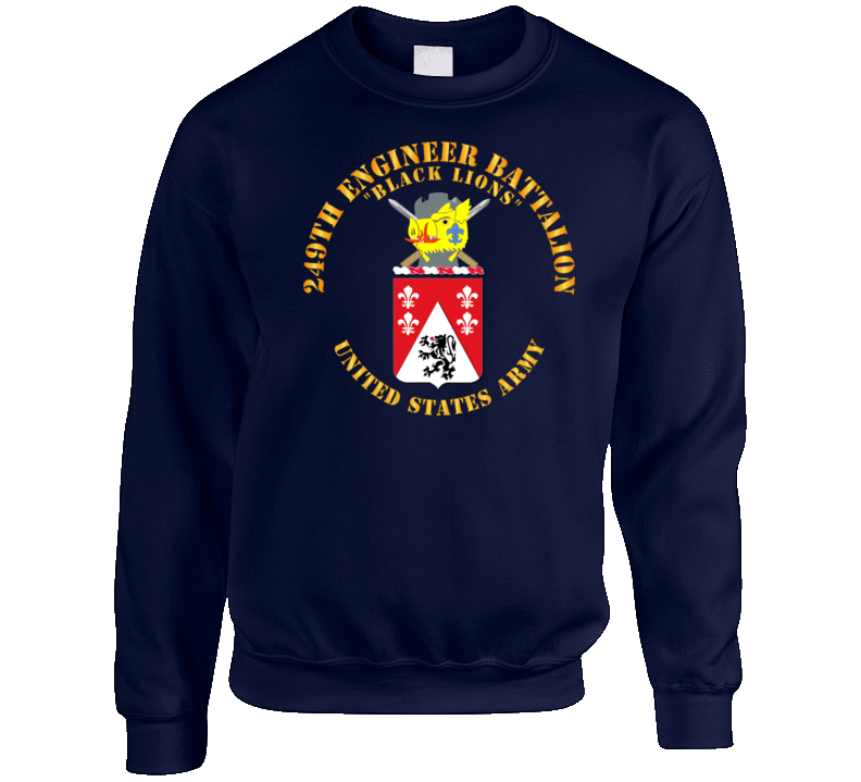 Army - Coa - 249th Engineer Battalion Sweat Shirt