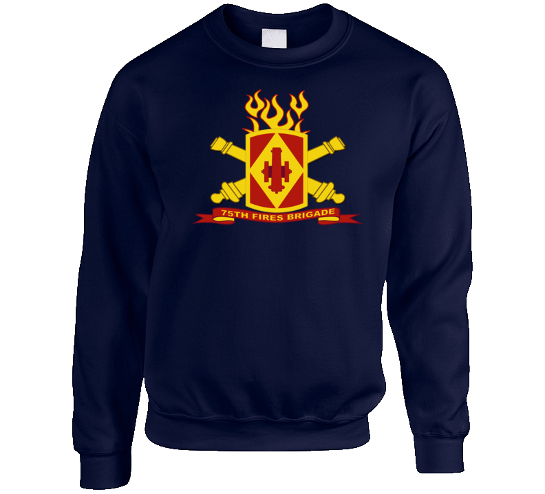 Army - 75th Fires Brigade W Br - Ribbon Sweatshirt T Shirt