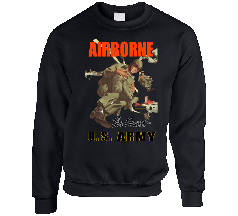 Army - Airborne Poster Wi Backgrnd Sweatshirt T Shirt
