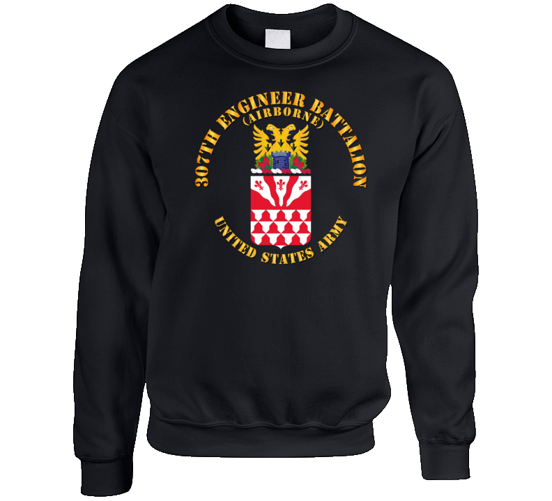 Army - Coa - 307th Engineer Battalion (airborne) Sweatshirt T Shirt