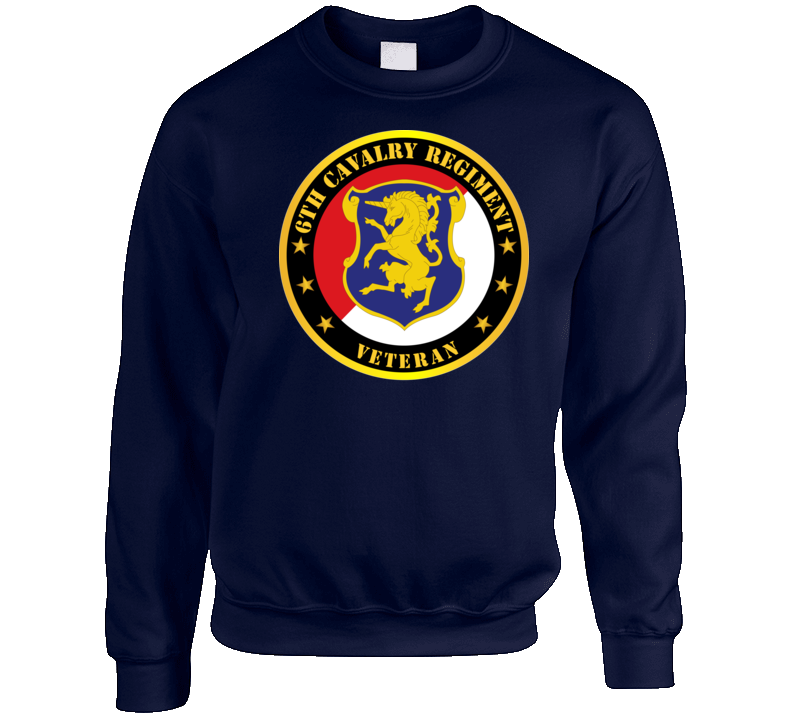 Army - 6th Cavalry Regiment Veteran Sweatshirt T Shirt