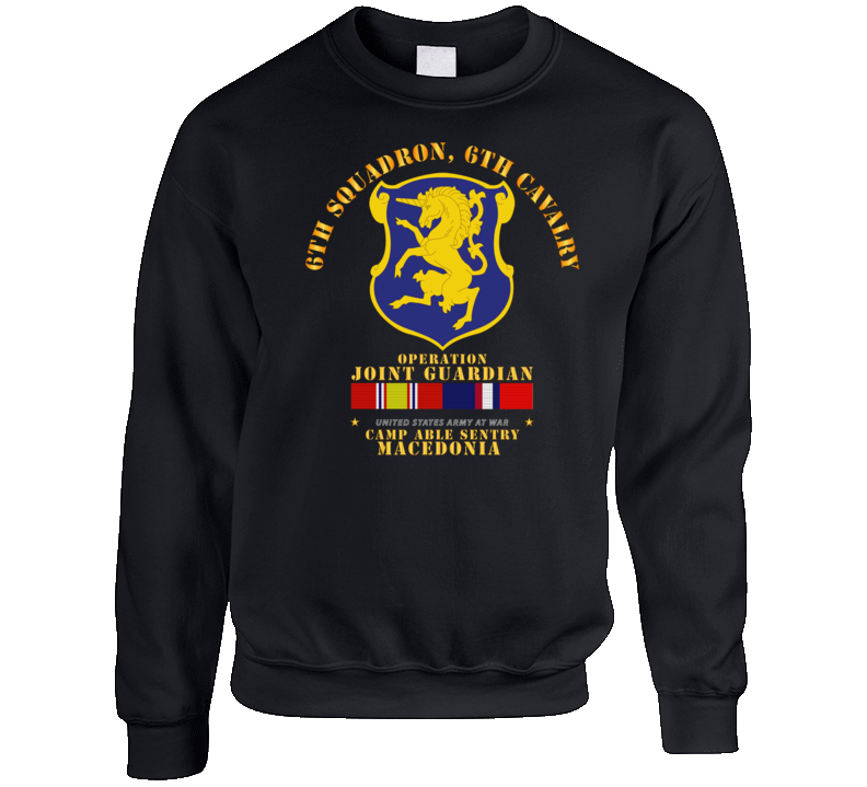 Army - 6th Sqdrn - 6th Cav - Operation Joint Guardian  W Kosovo Svc Sweatshirt T Shirt