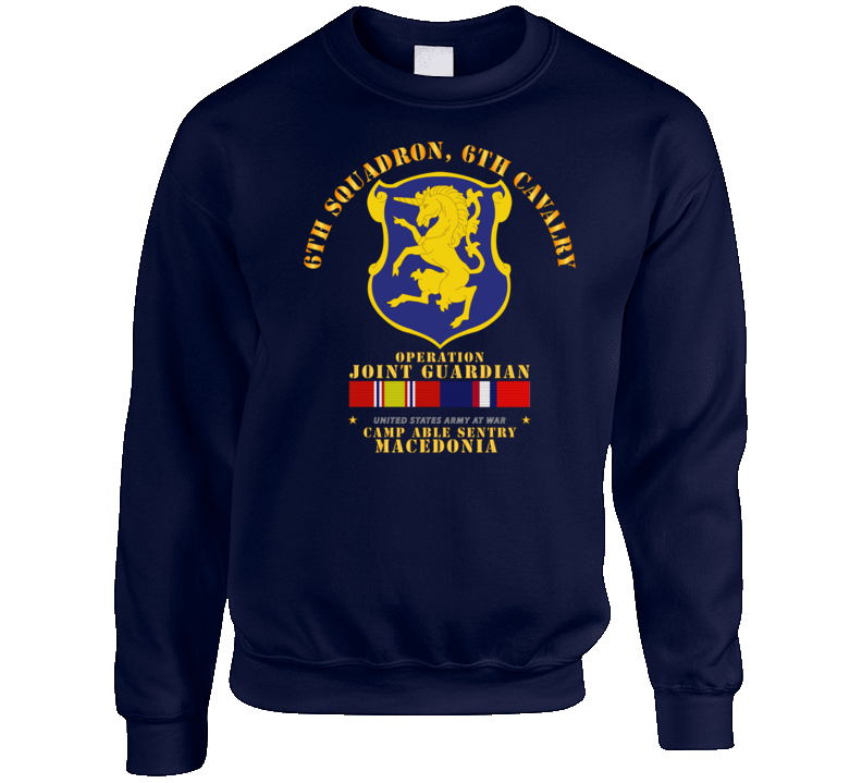 Army - 6th Sqdrn - 6th Cav - Operation Joint Guardian  W Kosovo Svc Sweatshirt T Shirt