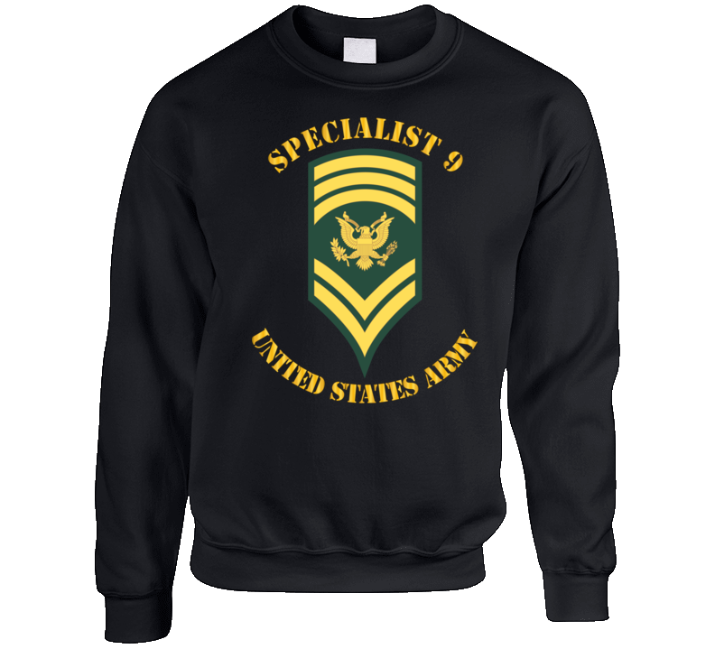 Army - Enlisted - Spc 9 - Specialist 9  - Std Sweatshirt T Shirt