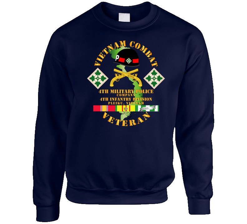 Army - Vietnam Combat Veteran W 4th Military Police Co W 4th Infantry Division Sweatshirt T Shirt