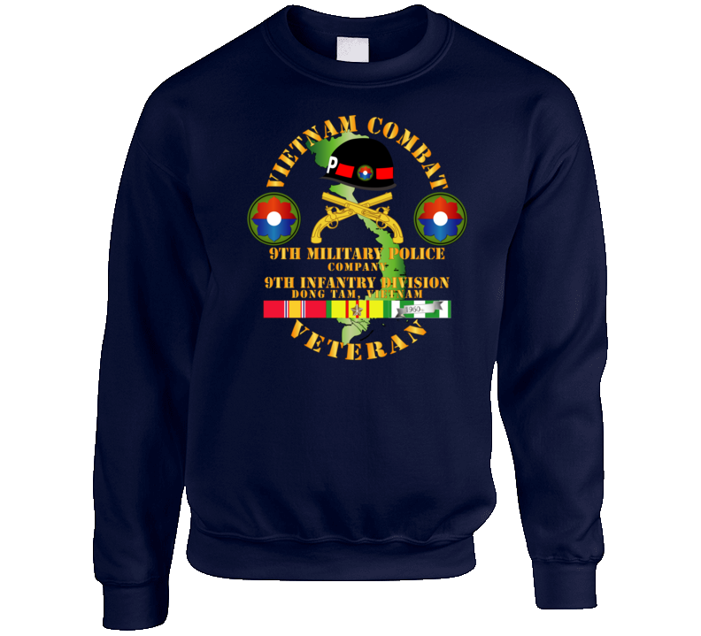 Army - Vietnam Combat Veteran W 9th Military Police Co W 9th Id Sweatshirt T Shirt
