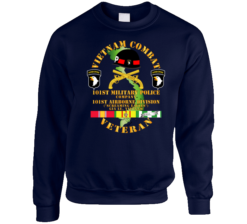 Army - Vietnam Combat Veteran W 101st Military Police Co W 101st  Abn Div Sweat Shirt