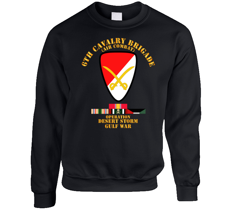 Army - 6th Cavalry Bde - Desert Storm W Ds Svc Sweat Shirt