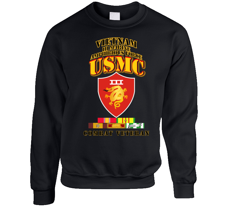 Usmc -  Iii Maf - Combat Vet  W Vn Svc Medals Sweatshirt T Shirt