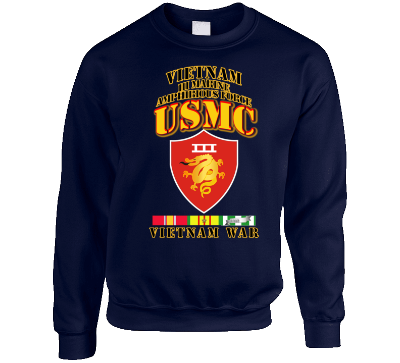 Usmc -  Iii Maf - Vietnam War  W 1 Row Vn Svc Ribbons Sweatshirt T Shirt