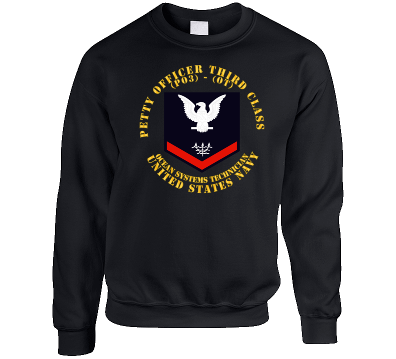 Navy - Rate - Ocean Systems Technician Po3 - Ot - Usn Sweat Shirt