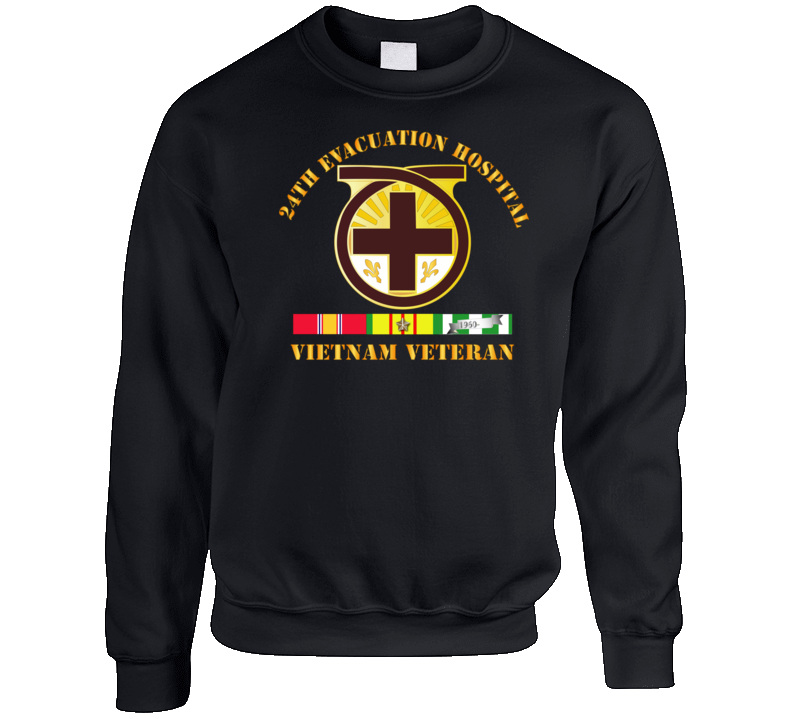Army - 24th Evacuation Hospital - Vietnam Veteran W  V N Svc Sweat Shirt