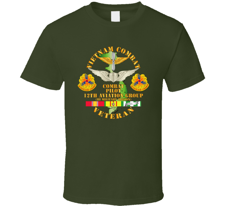 Army - Vietnam Combat Avn Vet W Combat Pilot - 12th  Avn Groupi Mil Region Iii W Svc T Shirt