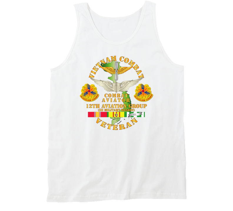 Army - Vietnam Combat Avn Vet W Combat Aviator - 12th  Avn Groupi Mil Region Iii W Svc Tanktop