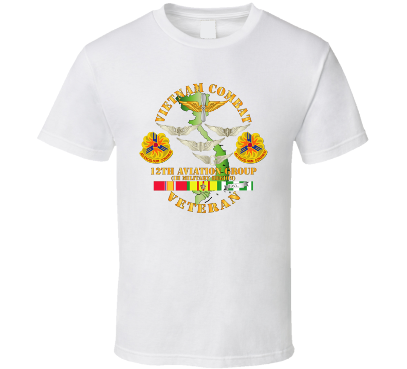 Army - Vietnam Combat Avn Vet W Avn Badges Center - 12th  Avn Groupi Mil Region Iii W Svc (1) T Shirt