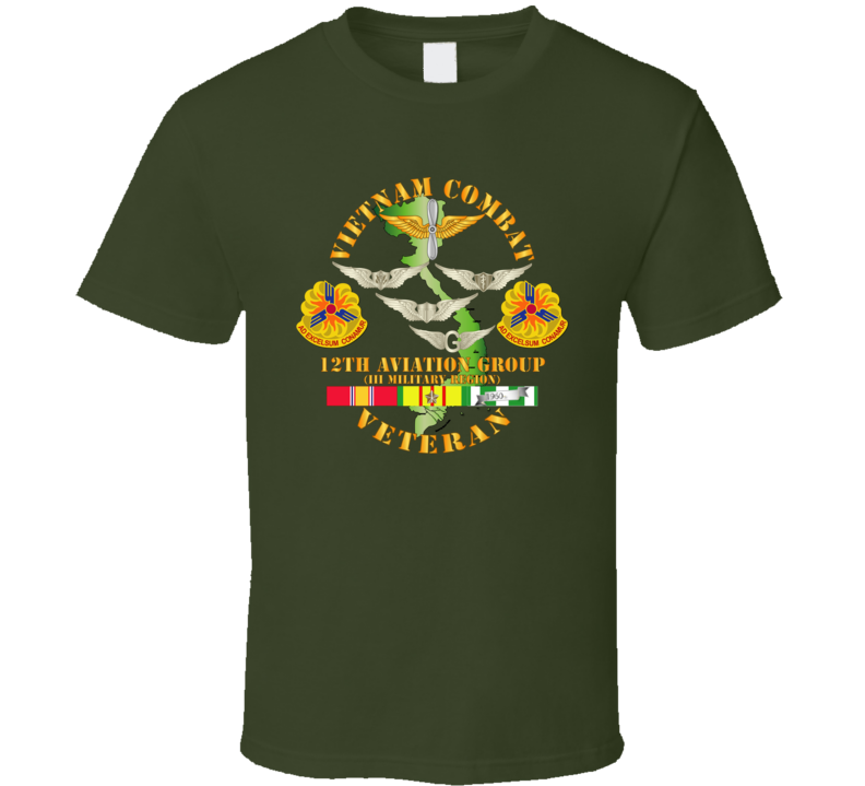 Army - Vietnam Combat Avn Vet W Avn Badges Center - 12th  Avn Groupi Mil Region Iii W Svc (1) T Shirt