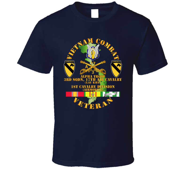 Army - Vietnam Combat Cavalry Vet W Alpha Troop - 3rd Sqn 17th Air Cav Lai Khe - 1st Cav Div Ssi T Shirt