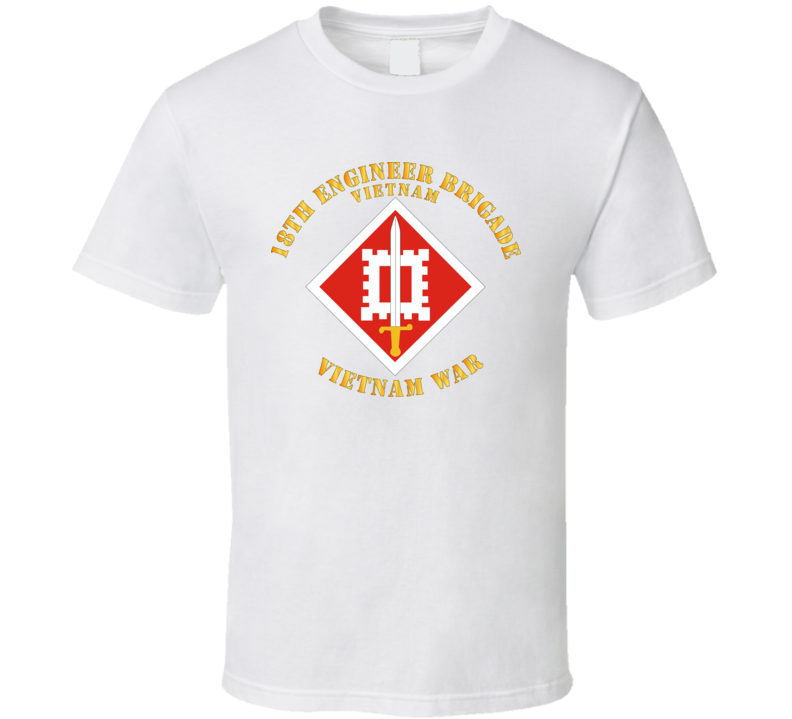 Army - 18th Engineer Brigade Vietnam  - Vietnam War - T-shirt