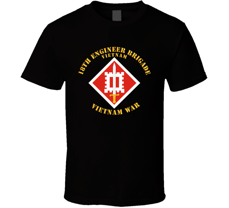 Army - 18th Engineer Brigade Vietnam  - Vietnam War - T-shirt