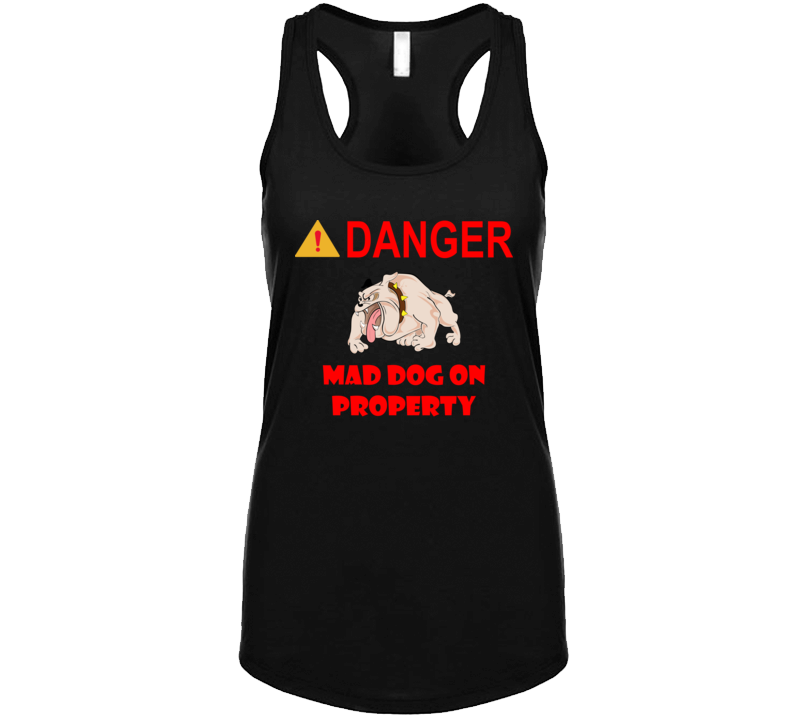 Sign - Danger - Mad Dog On Property T Shirt